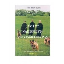 Książka Jak być najlepszym przyjacielem psa